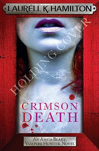 Crimson Death: An Anita Blake, Vampire Hunter Novel (Anita Blake, Vampire Hunter, Novels) von Headline