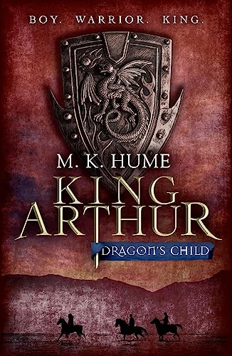King Arthur: Dragon's Child (King Arthur Trilogy 1): The legend of King Arthur comes to life von imusti