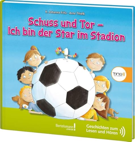 TING Schuss und Tor - Ich bin der Star im Stadion: Geschichten zum Lesen und Hören
