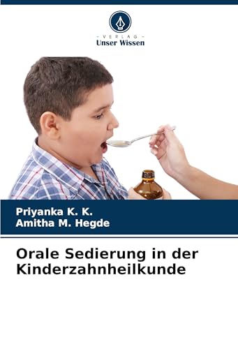 Orale Sedierung in der Kinderzahnheilkunde von Verlag Unser Wissen