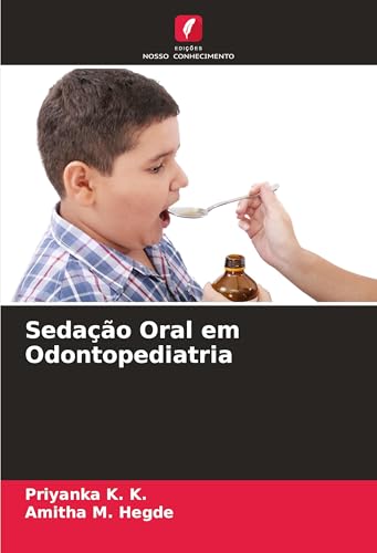 Sedação Oral em Odontopediatria: DE von Edições Nosso Conhecimento