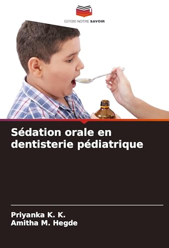 Sédation orale en dentisterie pédiatrique von Editions Notre Savoir