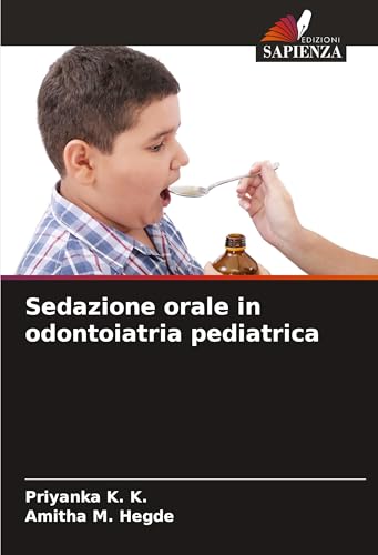 Sedazione orale in odontoiatria pediatrica: DE von Edizioni Sapienza