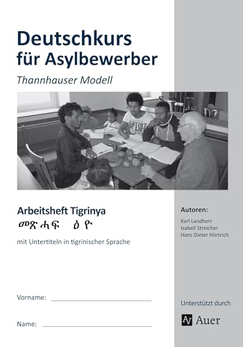 Arbeitsheft Tigrinya - Deutschkurs Asylbewerber: Thannhauser Modell - mit Untertiteln in tigrinischer Sprache (Alle Klassenstufen)