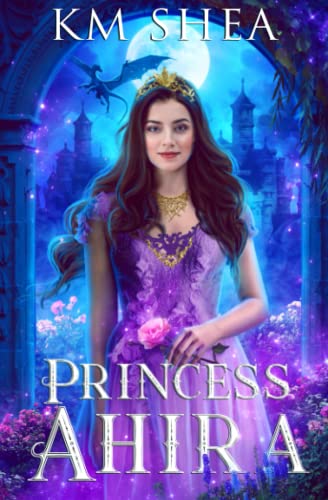 Princess Ahira Princess Ahira von K. M. Shea
