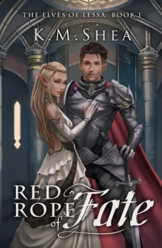 Red Rope of Fate (The Elves of Lessa, Band 1) von K. M. Shea