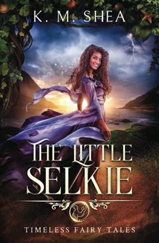 The Little Selkie: A Timeless Fairy Tale (Timeless Fairy Tales, Band 5)