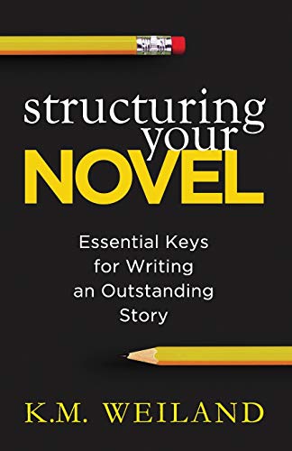 Structuring Your Novel: Essential Keys for Writing an Outstanding Story (Helping Writers Become Authors, Band 4) von Penforasword