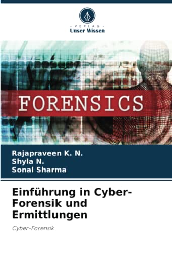 Einführung in Cyber-Forensik und Ermittlungen: Cyber-Forensik von Verlag Unser Wissen