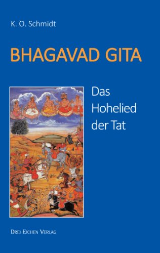 BHAGAVAD GITA: Das Hohelied der Tat von Drei Eichen Verlag
