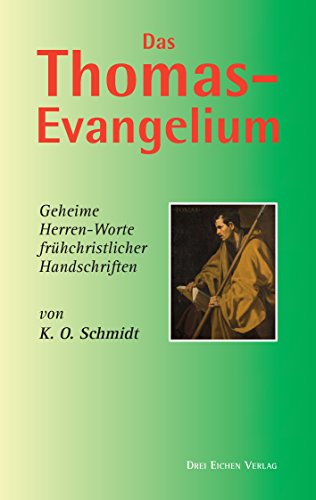 Das Thomas-Evangelium: Geheime Herren-Worte frühchristlicher Handschriften von Drei Eichen Verlag