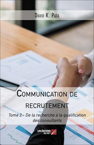 Communication de recrutement: Tome 2 - De la recherche à la qualification des consultants von DU NET