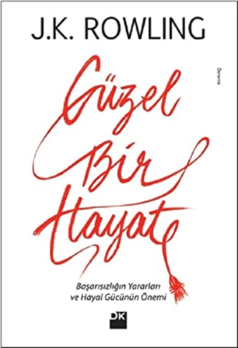 Güzel Bir Hayat: Basarisizligin Yararlari ve Hayal Gücünün Önemi: Başarısızlığın Yararları ve Hayal Gücünün Önemi