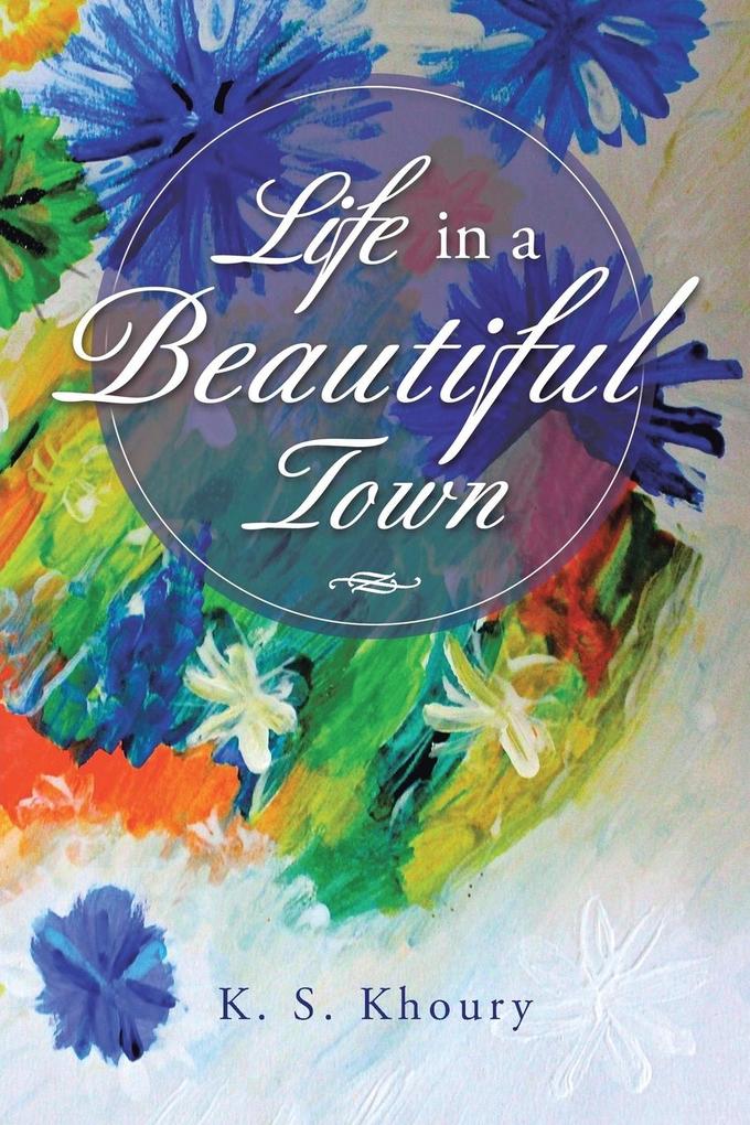 Life in a Beautiful Town von AuthorHouse