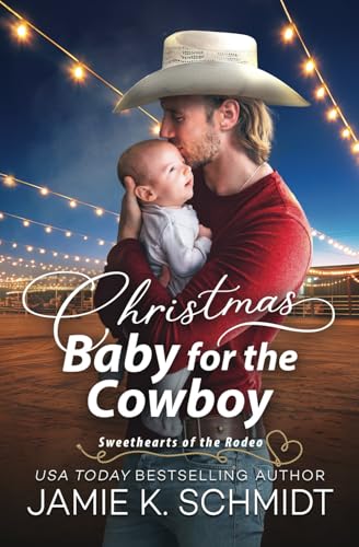 Christmas Baby for the Cowboy (Sweethearts of the Rodeo, Band 4) von Tule Publishing Group