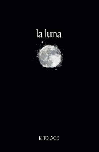 la luna (la collezione del nord, Band 1) von The Poetics Publishing