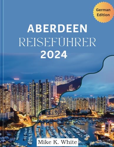 Aberdeen Reiseführer 2024