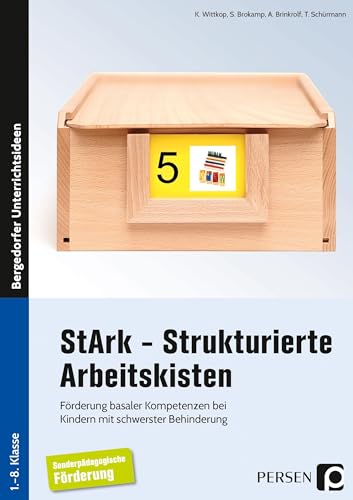 StArk - Strukturierte Arbeitskisten, 1.- 8. Klasse: Förderung basaler Kompetenzen bei Kindern mit schwerster Behinderung