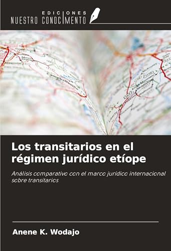 Los transitarios en el régimen jurídico etíope: Análisis comparativo con el marco jurídico internacional sobre transitarios von Ediciones Nuestro Conocimiento
