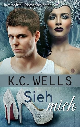 Sieh mich (Unverhoffte Liebesgeschichten, Band 3) von CREATESPACE