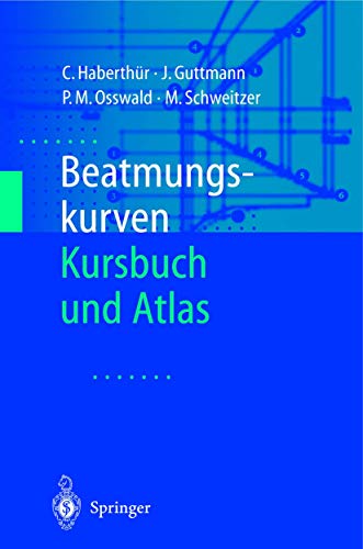 Beatmungskurven: Kursbuch Und Atlas von Springer