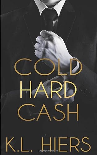 Cold Hard Cash: A Dark Mafia Romance (Cold Hard Cash Series, Band 1)