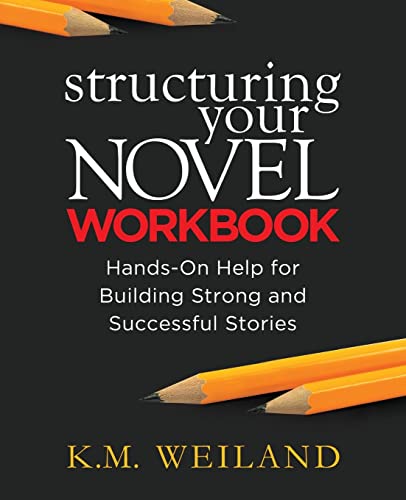 Structuring Your Novel Workbook: Hands-On Help for Building Strong and Successful Stories (Helping Writers Become Authors, Band 5) von Penforasword