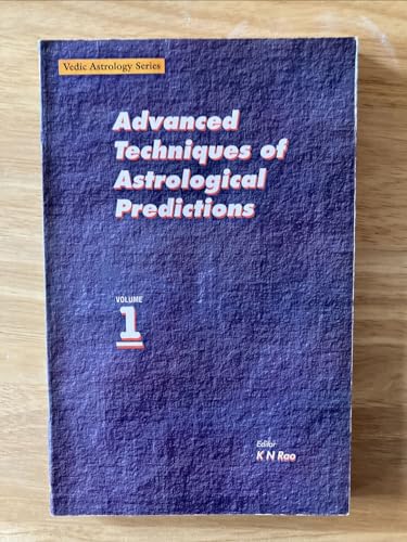 Advanced Techniques of Astrological Predictions (Vedic Astrology Series)