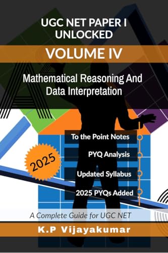 UGC NET Paper I Unlocked Volume IV: Mathematical Reasoning And Data Interpretation: A Complete Guide for UGC NET von Notion Press