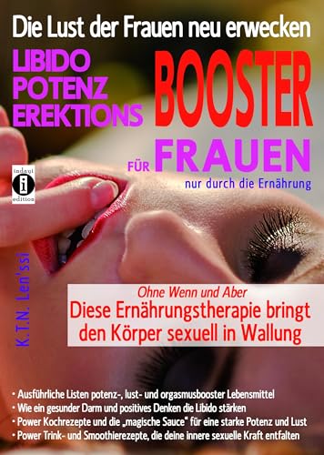 Die Lust der Frauen neu erwecken: LIBIDO-, POTENZ-, EREKTIONS-BOOSTER für Frauen nur durch die Ernährung: Ohne Wenn und Aber - diese Ernährungstherapie bringt den Körper sexuell in Wallung Die Lust der Frauen neu erwecken: LIBIDO-, POTENZ-, EREKTIONS-BOOSTER für Frauen nur durch die Ernährung: Ohne Wenn und Aber - diese Ernährungstherapie bringt den Körper sexuell in Wallung