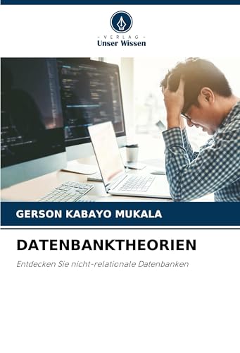 DATENBANKTHEORIEN: Entdecken Sie nicht-relationale Datenbanken von VDM Verlag