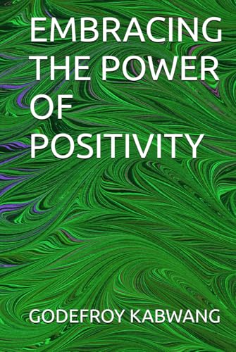EMBRACING THE POWER OF POSITIVITY von Independently published