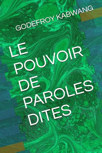 LE POUVOIR DE PAROLES DITES