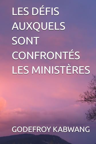 LES DÉFIS AUXQUELS SONT CONFRONTÉS LES MINISTÈRES von Independently published