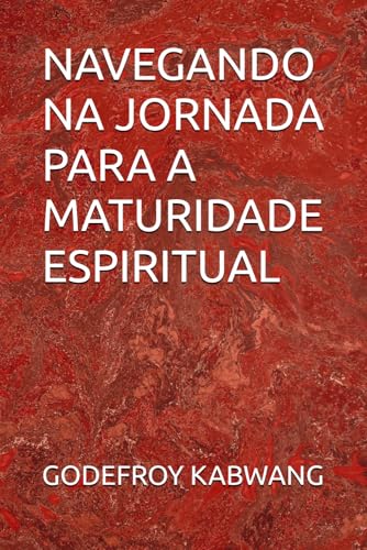 NAVEGANDO NA JORNADA PARA A MATURIDADE ESPIRITUAL von Independently published
