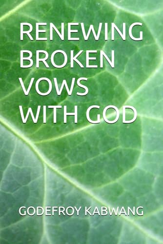 RENEWING BROKEN VOWS WITH GOD von Independently published