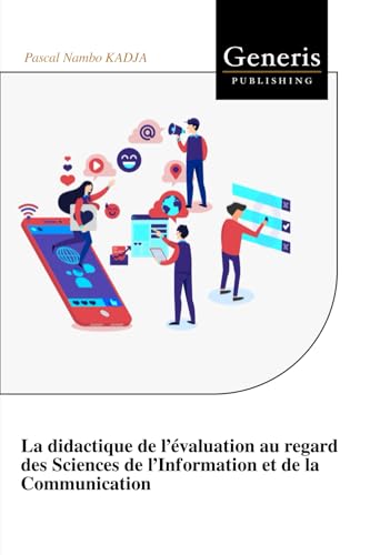 La didactique de l’évaluation au regard des Sciences de l’Information et de la Communication La didactique de l’évaluation au regard des Sciences de l’Information et de la Communication von BAYSHOP (Generis Publishing)