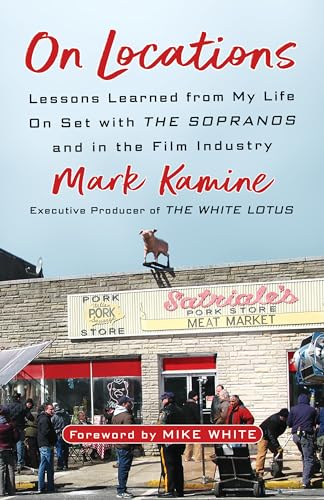 On Locations: Lessons Learned from My Life On Set with The Sopranos and in the Film Industry von Steerforth