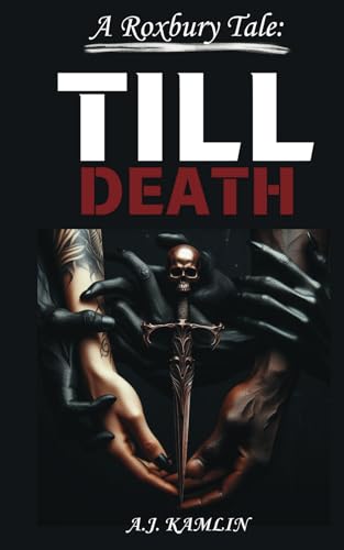 A Roxbury Tale: TILL DEATH