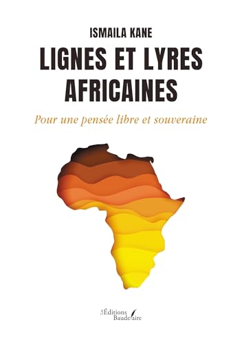 Lignes et lyres africaines: Pour une pensée libre et souveraine von BAUDELAIRE