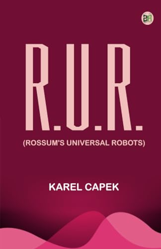 R.U.R. (Rossum's Universal Robots) von Zinc Read
