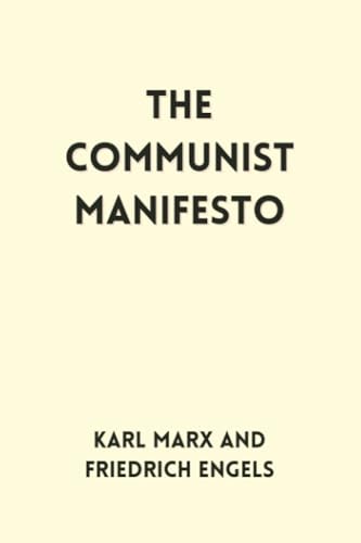 The Communist Manifesto: A Blueprint for a Classless Society von Independently published