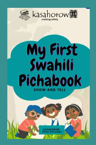My First Swahili Pichabook: Show and Tell (Baquwa - Engage A Child in Swahili, Band 3)