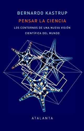 PENSAR LA CIENCIA: LOS CONTORNOS DE UNA NUEVA VISIÓN CIENTÍFICA DEL MUNDO (MEMORIA MUNDI) von Atalanta