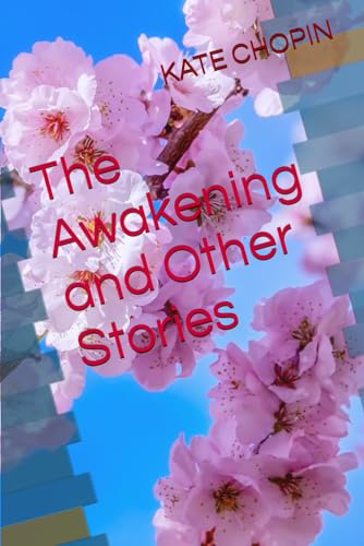 The Awakening and Other Stories von Independently published