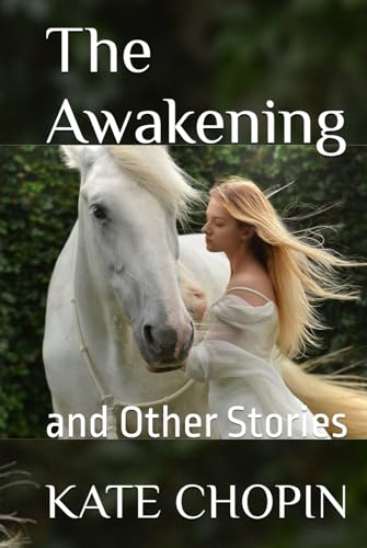 The Awakening: and Other Stories