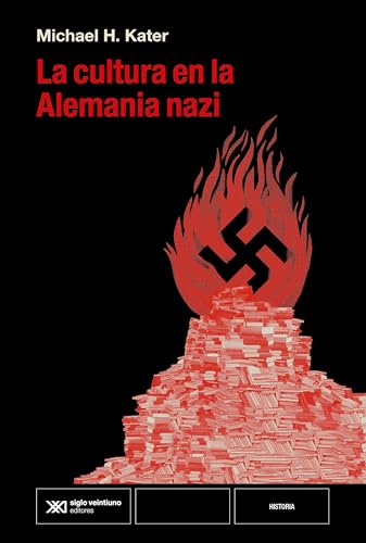 LA CULTURA EN LA ALEMANIA NAZI (HISTORIA, Band 1) von Siglo XXI de España Editores, S.A.