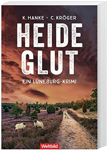 Heideglut - Ein Lüneburg- Krimi