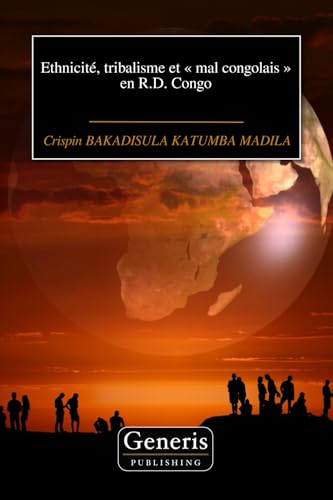 Ethnicité, tribalisme et « mal congolais » en R.D. Congo Ethnicité, tribalisme et « mal congolais » en R.D. Congo von BAYSHOP (Generis Publishing)