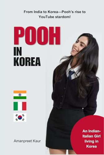 Pooh in Korea: A Real Journey of Dreams, Challenges, and Cultural Discovery: The Inspiring Story of Poonam Naruka’s Leap from India to Korea and Her ... a Global Influencer (Unstoppable You Series) Pooh in Korea: A Real Journey of Dreams, Challenges, and Cultural Discovery: The Inspiring Story of Poonam Naruka’s Leap from India to Korea and Her ... a Global Influencer (Unstoppable You Series) von Independently published